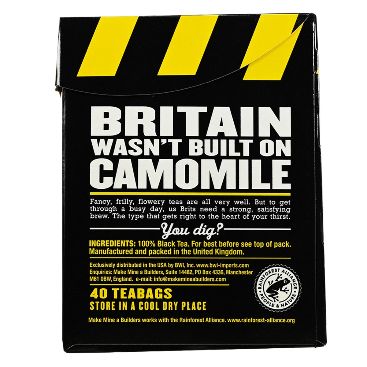 A black package of Make mine a Builders' tea with yellow horizontal stripes on top and white font providing promotional messaging for 100% black tea and featuring 40 teabags.