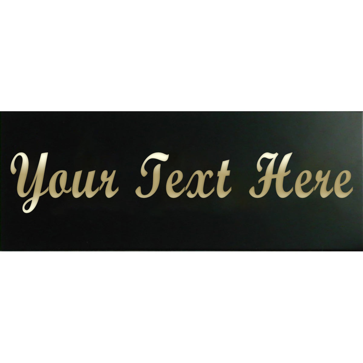 Black engraving plate with placeholder with Your Text Here in cursive writing