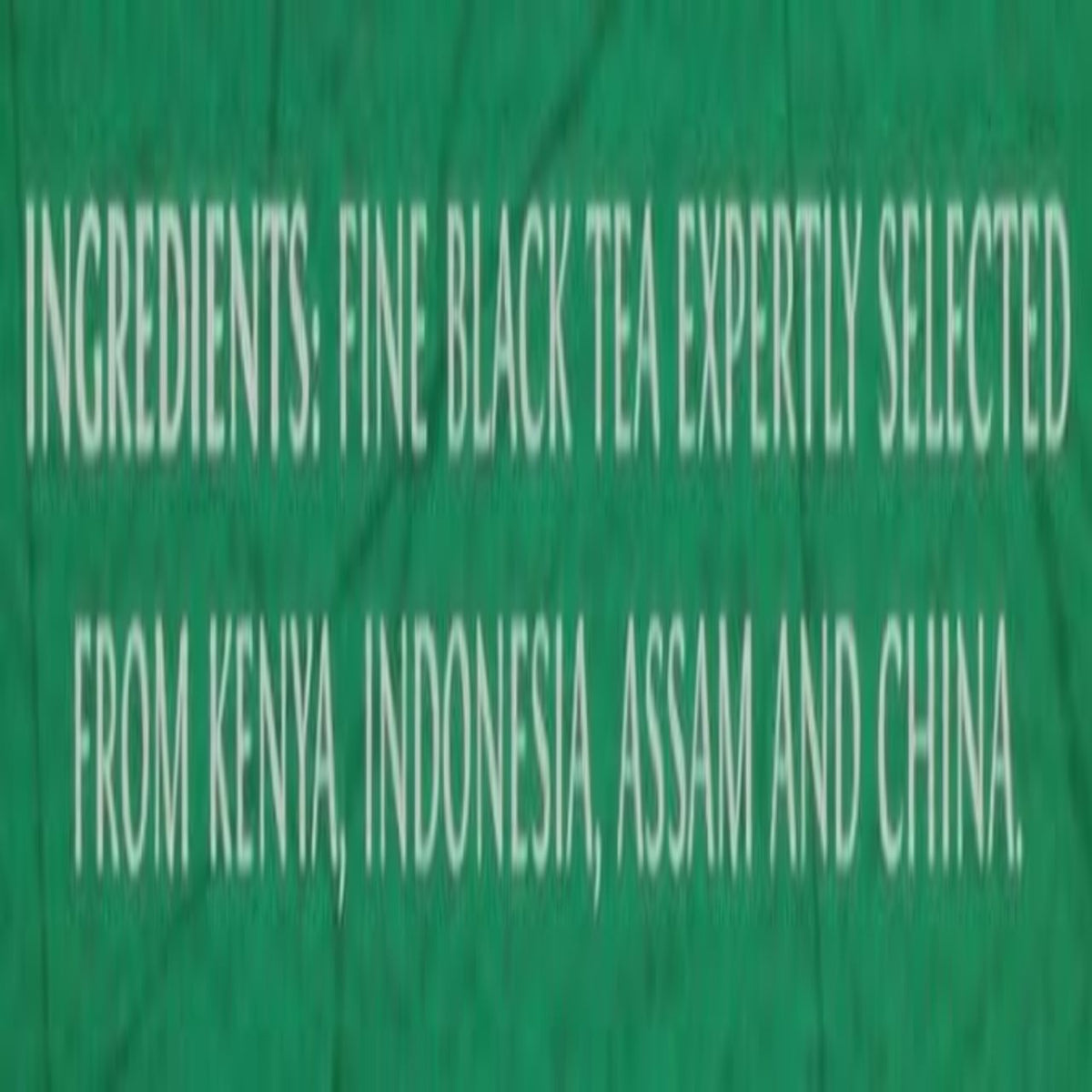 Ingredients listed in white text on a green background indicating Fine Black Tea Expertly Selected and lists Kenya, Indonesia, Assam, and China